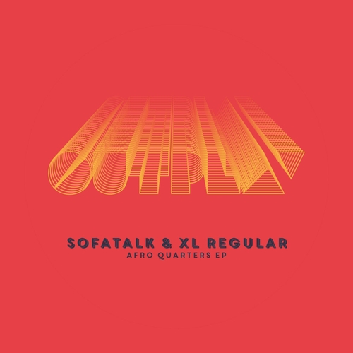 SofaTalk, XL Regular - Afro Quarters EP [OUPLD015]
